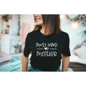 Most Loved Mother Shirt